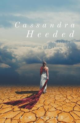 Cassandra Heeded - N W Moors - cover