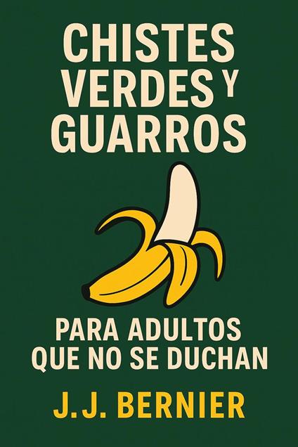 Chistes Verdes Y Guarros Para Adultos Que No Se Duchan
