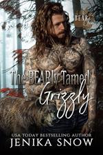 The Bearly Tamed Grizzly