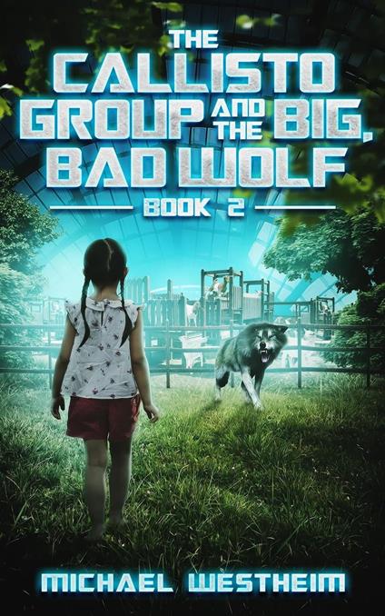 The Callisto Group and the Big, Bad Wolf - Michael Westheim - ebook