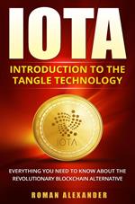 IOTA - Introduction To The Tangle Technology