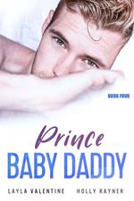 Prince Baby Daddy (Book Four)
