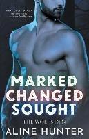 The Wolf's Den Box Set (Marked, Changed, Sought) - Aline Hunter - cover