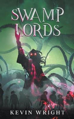 Swamp Lords - Kevin Wright - cover
