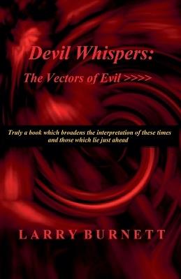 Devil Whispers: The Vectors of Evil - Larry Burnett - cover