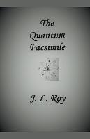 The Quantum Facsimile - Jean-Luc Roy - cover