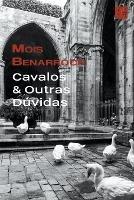 Cavalos & Outras Duvidas - Mois Benarroch - cover