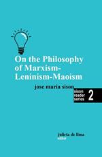 On the Philosophy of Marxism-Leninism-Maoism