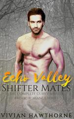 Echo Valley Shifter Mates: The Complete Curvy Shifter Erotic Romance