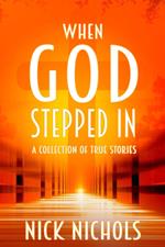 When God Stepped In: A Collection of True Stories