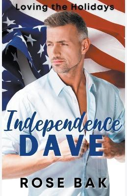 Independence Dave - Rose Bak - cover