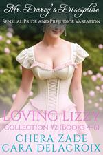 Mr. Darcy’s Discipline—Loving Lizzy Collection #2: A Sensual Pride and Prejudice Variation (Darcy’s Honeymoon Heat, Books 4–6)