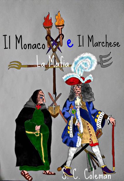 Il Monaco, La Mafia, e il Marchese - S. C. Coleman - ebook