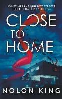 Libro in inglese Close To Home  - Nolon King