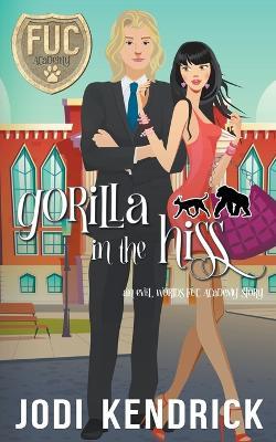 Gorilla in the Hiss - Jodi Kendrick - cover