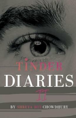 Tinder Diaries II - Shreya Roy Chowdhury - cover
