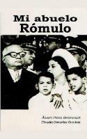 Mi abuelo Romulo - Alvaro Perez Betancourt - cover