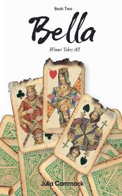 Bella Book 2 Winner Takes All - Julia E Cammack - cover