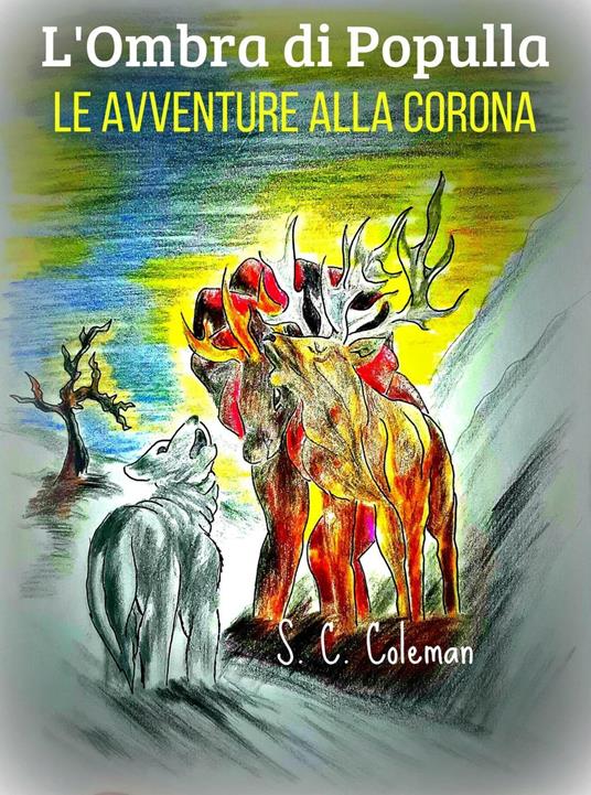 L'Ombra di Populla: Le Avventure alla Corona - S. C. Coleman - ebook