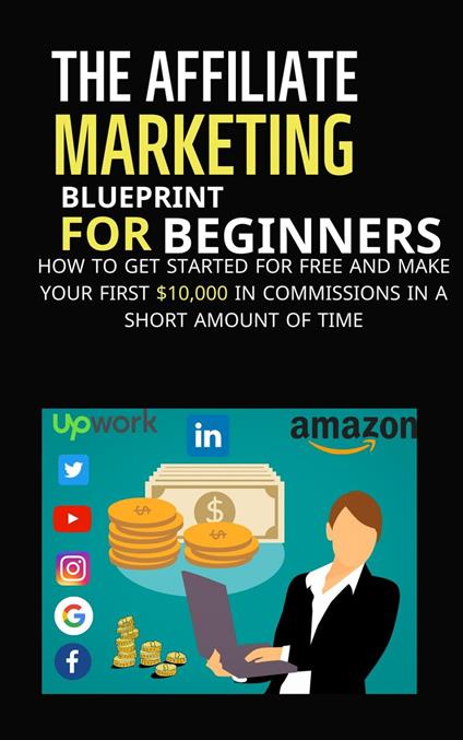 The Affiliate Marketing Blueprint for Beginners