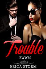 Trouble