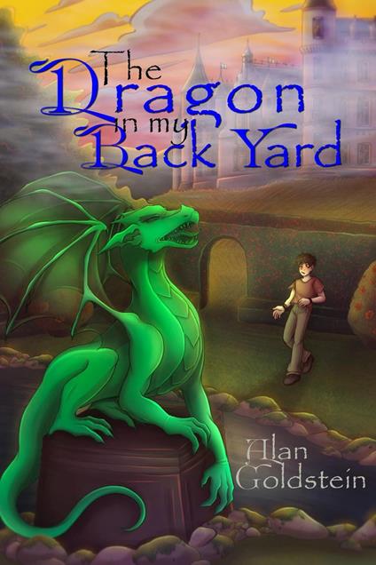 The Dragon in My Back Yard - Alan Goldstein - ebook