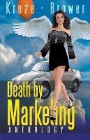 Death by Marketing Anthology - J R Kruze,C C Brower - cover