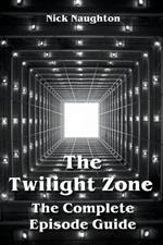 The Twilight Zone The Complete Episode Guide