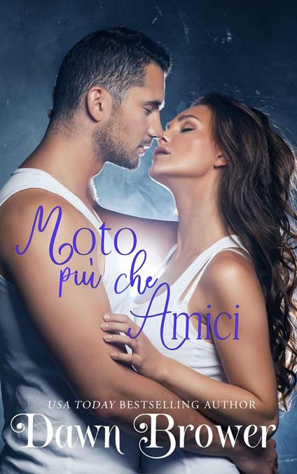 Moto più che Amici - Dawn Brower - ebook