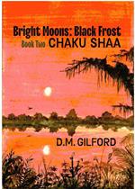 Bright Moons: Black Frost, Book Two: Chaku Shaa