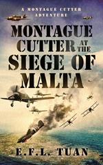 Montague Cutter at the Siege of Malta