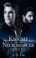 The Knight and the Necromancer - Book 3: The Sea