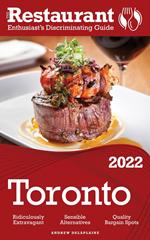 2022 Toronto - The Restaurant Enthusiast’s Discriminating Guide