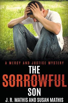 The Sorrowful Son - J R Mathis,Susan Mathis - cover