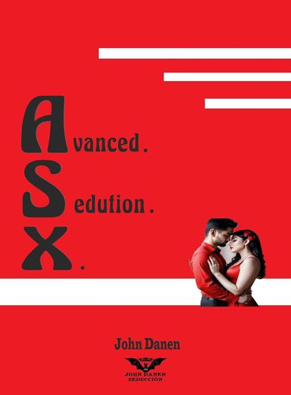 A. S. X. Advanced. Seduction. X