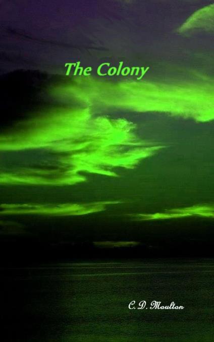 The Colony - C. D. Moulton - ebook