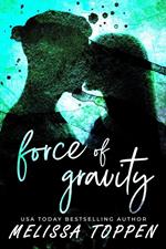 Force of Gravity: An Enemies to Lovers Romance