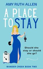 A Place to Stay: Wander Creek Book Two