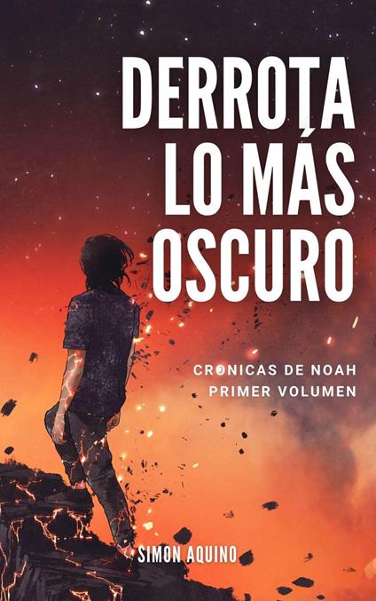 Derrota Lo más Oscuro: Crónicas de Noah, primer volumen Edición 2021