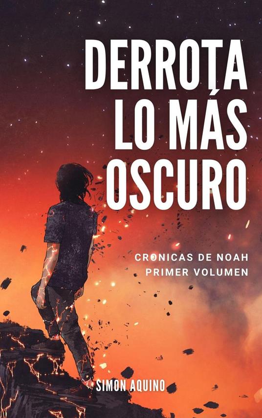 Derrota Lo más Oscuro: Crónicas de Noah, primer volumen Edición 2021