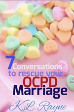 7 Conversations to Rescue Your OCPD Marriage