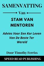 Samenvatting Van Stam Van Mentoren Door Timothy Ferriss Advies Voor Een Kort Leven Van De Beste Ter Wereld
