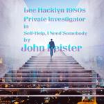 Lee Hacklyn 1980s Private Investigator in Self-Help, I Need Somebody...