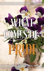 What Comes of Pride: A Pride and Prejudice Sensual Intimate