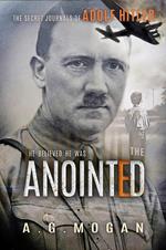 The Secret Journals of Adolf Hitler: The Anointed