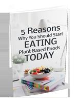 5 Reasond Why You Should Start Eating Plant Based FoodsToday