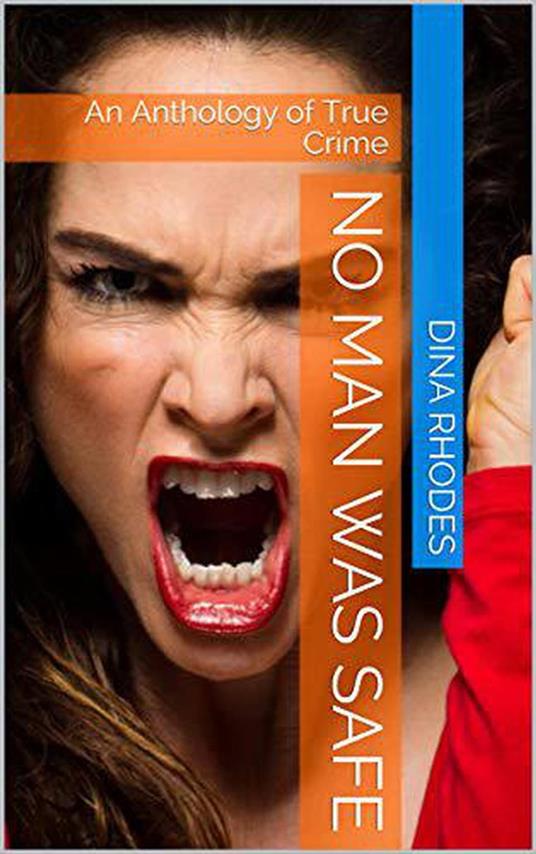 No Man Was Safe An Anthology of True Crime