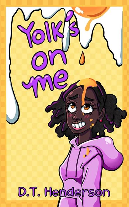 Yolk's on Me - D. T. Henderson - ebook