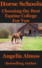 Horse Schools: Choosing the Best Equine College For You