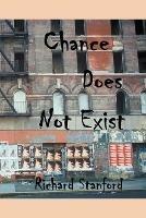 Chance Does Not Exist - Richard Stanford - cover